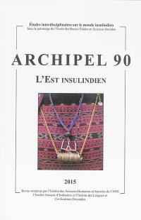 Archipel, n° 90. L'Est insulindien