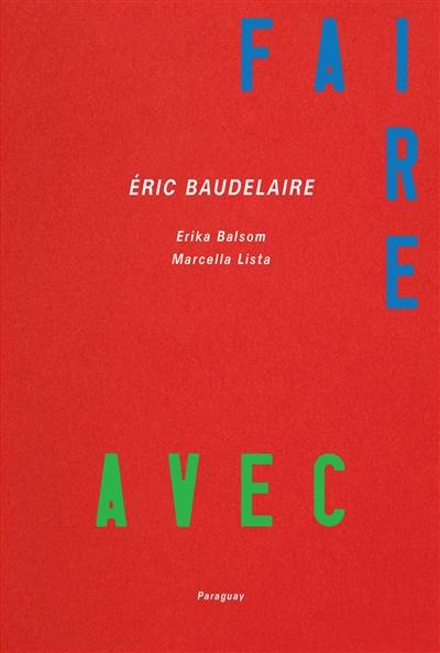 Eric Baudelaire : faire avec : films et expositions, 2011-2022