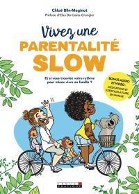 Vivez une parentalité slow !