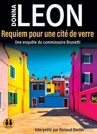 Une enquête du commissaire Brunetti. Requiem pour une cité de verre