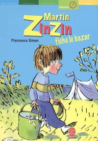 Martin Zinzin fiche le bazar