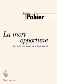 La mort opportune : les droits des vivants sur la fin de leur vie