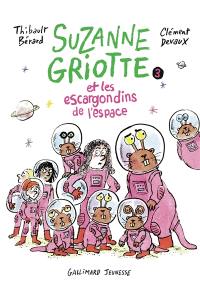 Suzanne Griotte. Suzanne Griotte et les escargondins de l'espace