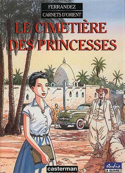 Carnets d'Orient. Vol. 5. Le cimetière des princesses