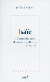 Isaïe : Comme les mots d'un livre scellé... (Is 29, 11)