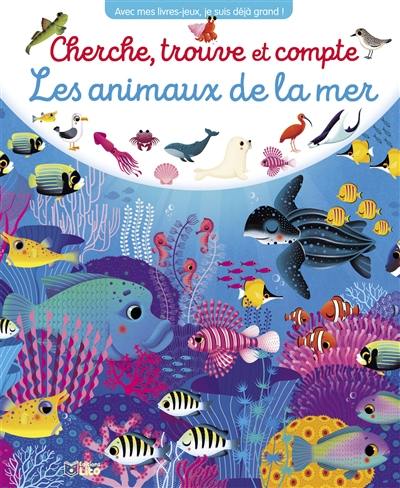 Les animaux de la mer : cherche, trouve et compte