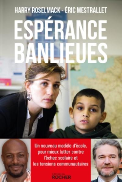 Espérance banlieues : un nouveau modèle d'école, pour mieux lutter contre l'échec scolaire et les tensions communautaires