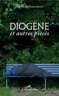 Diogène : et autres pièces