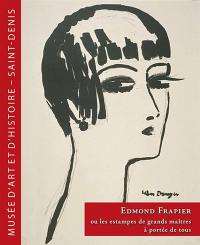 Edmond Frapier ou Les estampes de grands maîtres à portée de tous