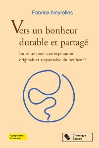 Vers un bonheur durable et partagé : en route pour une exploration originale et responsable du bonheur !