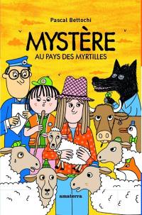 Les aventures champêtres de Brimbelle et Fricadel Frisotis. Mystère au pays des myrtilles