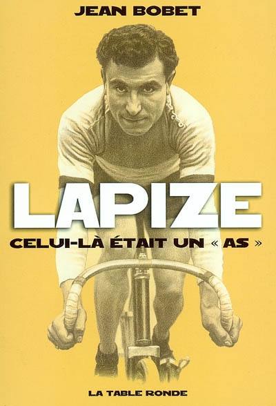 Lapize : celui-là était un as