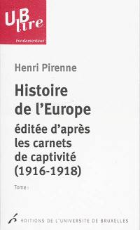 Histoire de l'Europe : éditée d'après les carnets de captivité : 1916-1918. Souvenirs de captivité