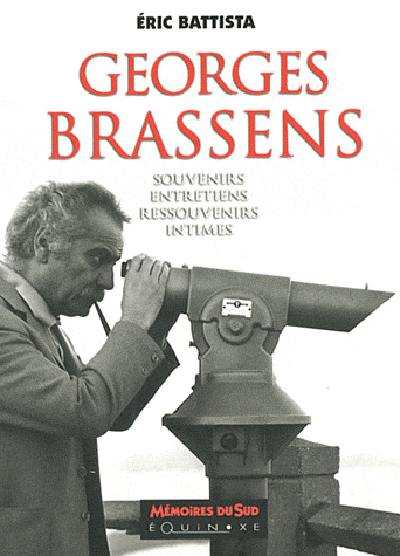 Georges Brassens : entretiens et souvenirs intimes