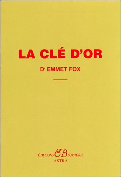 La clé d'or : extrait du livre Le pouvoir de la pensée constructive