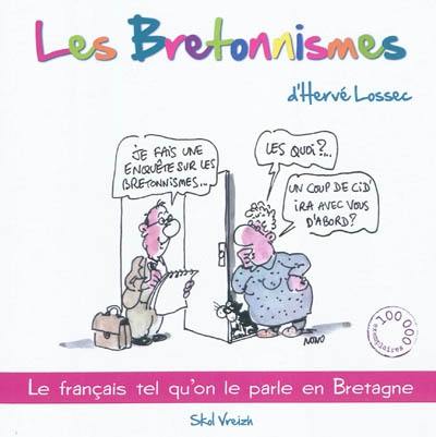 Le français tel qu'on le parle en Bretagne. Les bretonnismes