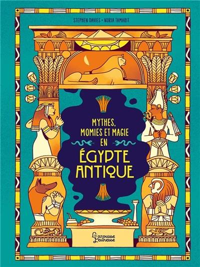 Mythes, momies et magie en Egypte antique