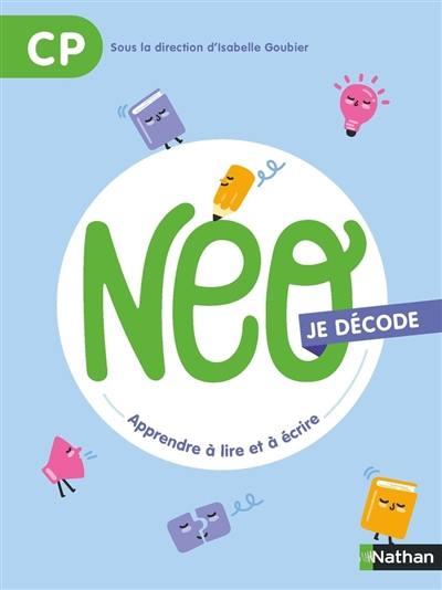 NEO, apprendre à lire et à écrire CP : je décode