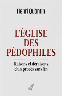 L'Eglise des pédophiles : raisons et déraisons d'un procès sans fin