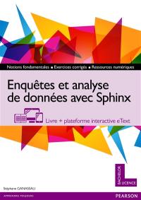 Enquêtes et analyse de données avec Sphinx : notions fondamentales, exercices corrigés, ressources numériques : livre + plateforme interactive eText