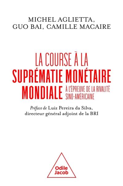 La course à la suprématie monétaire mondiale : à l'épreuve de la rivalité sino-américaine