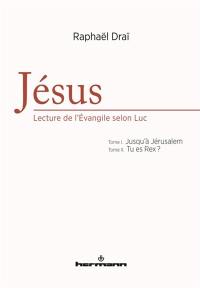 Jésus : lecture de l'Evangile selon Luc