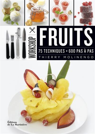 Workshop fruits : 75 techniques, 600 pas à pas