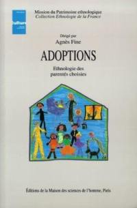 Adoptions : ethnologie des parentés choisies