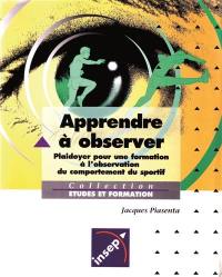 Apprendre à observer : plaidoyer pour une formation à l'analyse du comportement de l'athlète