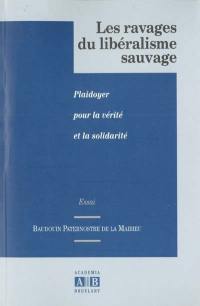 Les ravages du libéralisme sauvage : plaidoyer pour la vérité et la solidarité