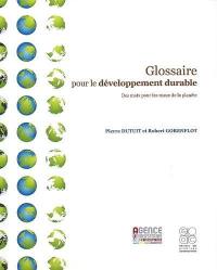 Glossaire pour le développement durable : des mots pour les maux de la planète