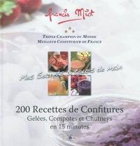 Mes secrets & tours de main : 200 recettes de confitures, gelées, compotes et chutneys en 15 minutes