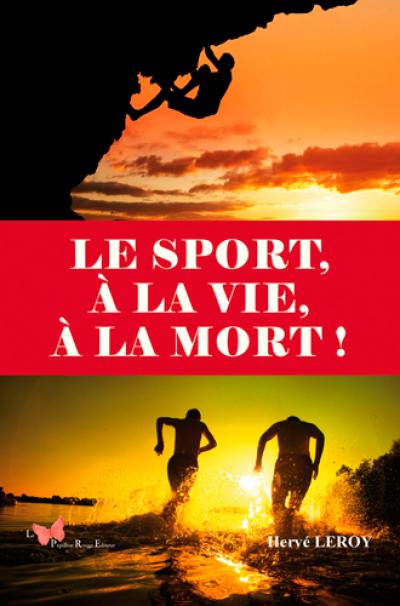 Le sport, à la vie, à la mort !