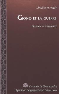 Giono et la guerre : idéologie et imaginaire