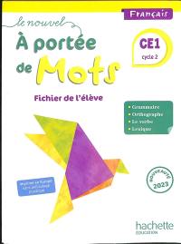 Le nouvel A portée de mots, français CE1, cycle 2 : fichier de l'élève 2023