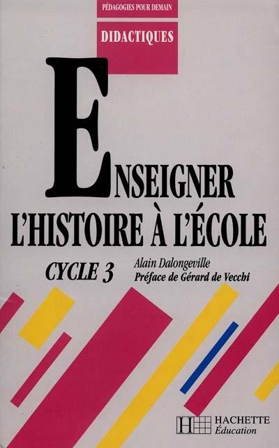 Enseigner l'histoire à l'école