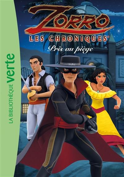 Zorro : les chroniques. Vol. 4. Pris au piège