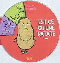 Est-ce qu'une patate...