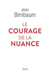 Le courage de la nuance