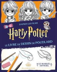 Le livre de dessin de Poudlard : d'après les films Harry Potter : le manuel officiel