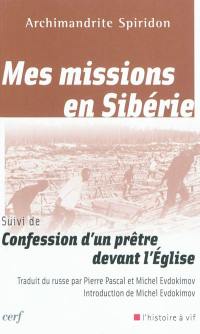 Mes missions en Sibérie. Confession d'un prêtre devant l'Eglise