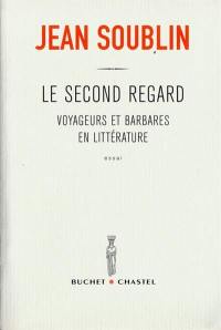 Le second regard : voyageurs et Barbares en littérature