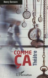 Comme ça : théâtre