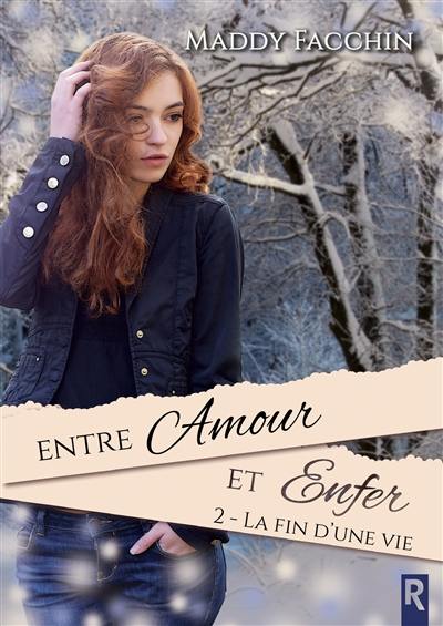 Entre amour et enfer. Vol. 2. La fin d'une vie