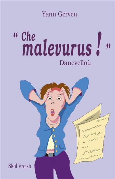 Che malevurus ! : danevelloù