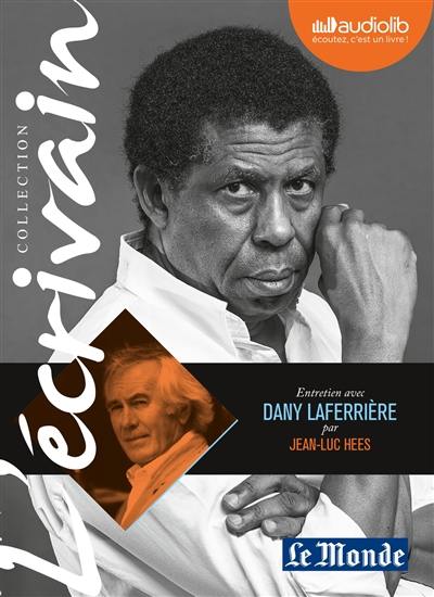 Entretien avec Dany Laferrière par Jean-Luc Hees Entretien avec Dany Laferrière par Jean-Luc Hees