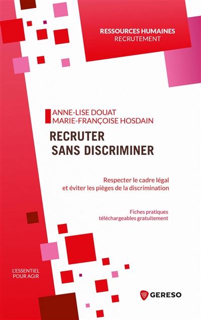 Recruter sans discriminer : respecter le cadre légal et éviter les pièges de la discrimination