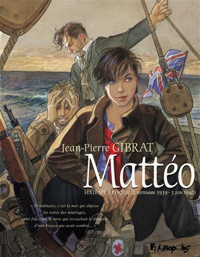 Mattéo. Sixième époque (2 septembre 1939-3 juin 1940)