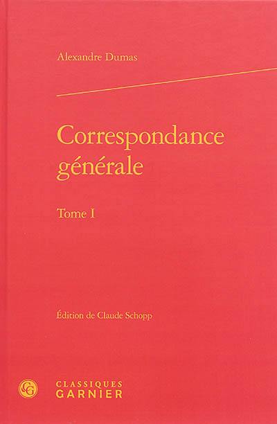 Correspondance générale. Vol. 1