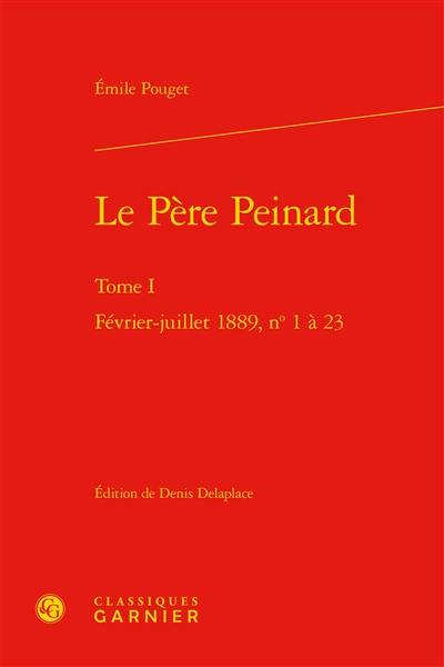 Le Père Peinard. Vol. 1. Février-juillet 1889, n° 1 à 23